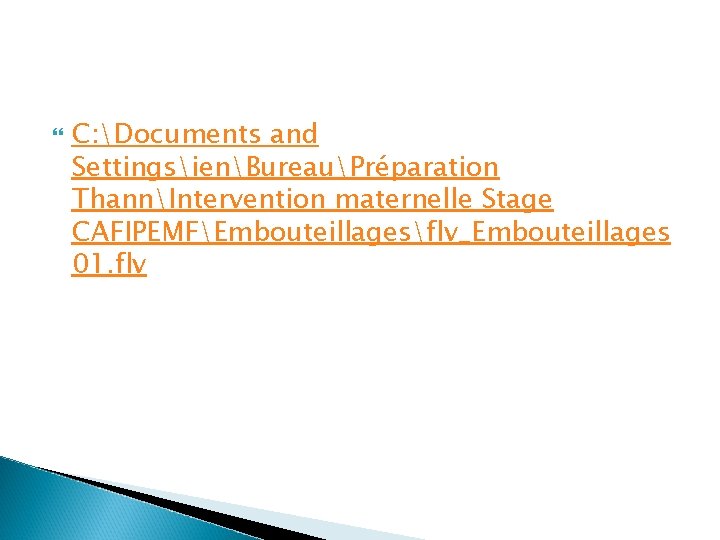  C: Documents and SettingsienBureauPréparation ThannIntervention maternelle Stage CAFIPEMFEmbouteillagesflv_Embouteillages 01. flv 