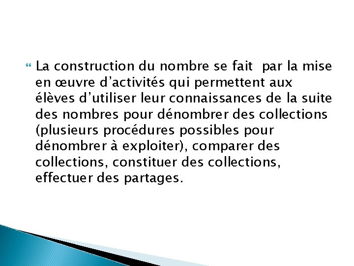  La construction du nombre se fait par la mise en œuvre d’activités qui
