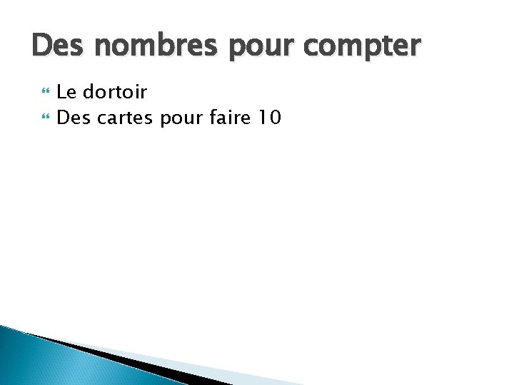 Des nombres pour compter Le dortoir Des cartes pour faire 10 