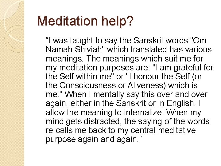 Meditation help? “I was taught to say the Sanskrit words "Om Namah Shiviah" which