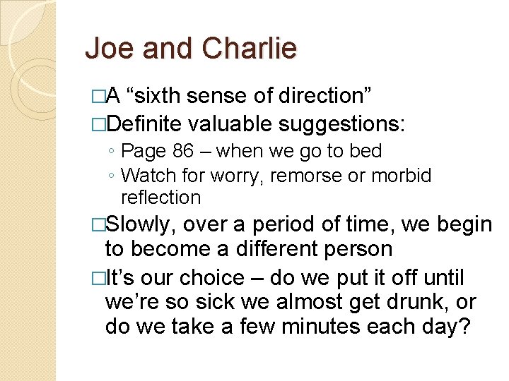 Joe and Charlie �A “sixth sense of direction” �Definite valuable suggestions: ◦ Page 86
