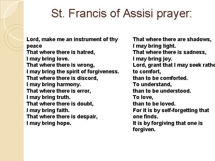 St. Francis of Assisi prayer: Lord, make me an instrument of thy peace That