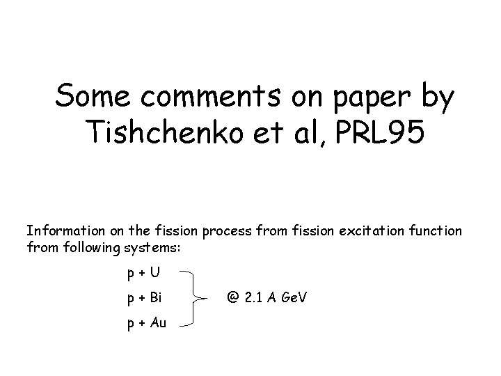 Some comments on paper by Tishchenko et al, PRL 95 Information on the fission