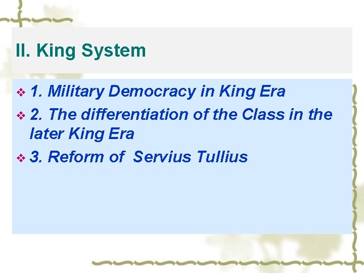 II. King System v 1. Military Democracy in King Era v 2. The differentiation
