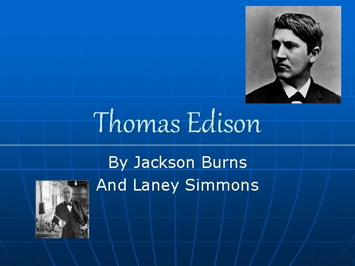 Thomas Edison By Jackson Burns And Laney Simmons 