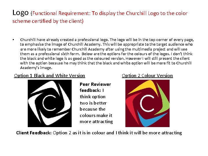 Logo (Functional Requirement: To display the Churchill Logo to the color scheme certified by