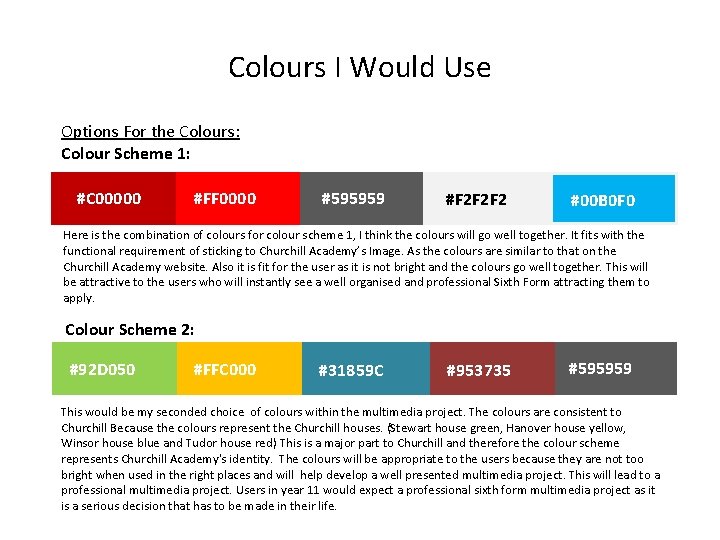 Colours I Would Use Options For the Colours: Colour Scheme 1: #C 00000 #FF
