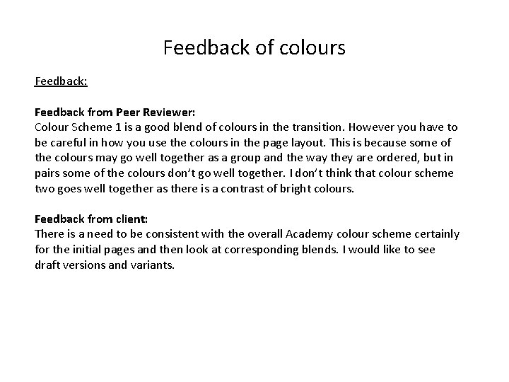 Feedback of colours Feedback: Feedback from Peer Reviewer: Colour Scheme 1 is a good