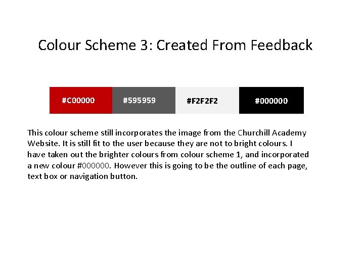 Colour Scheme 3: Created From Feedback #C 00000 #595959 #F 2 F 2 F