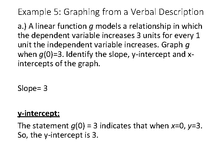 Example 5: Graphing from a Verbal Description a. ) A linear function g models