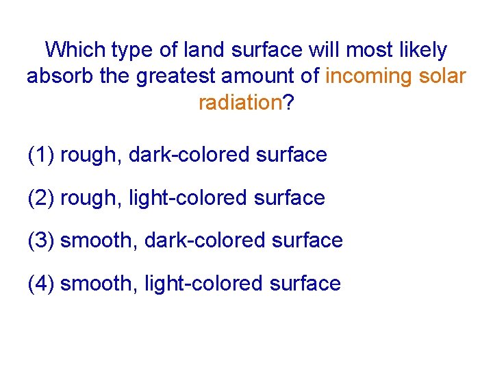 Which type of land surface will most likely absorb the greatest amount of incoming