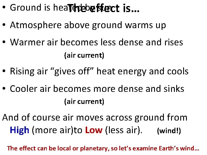  • Ground is heated sun is… Thebyeffect • Atmosphere above ground warms up
