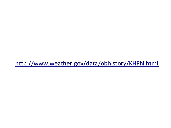 http: //www. weather. gov/data/obhistory/KHPN. html 