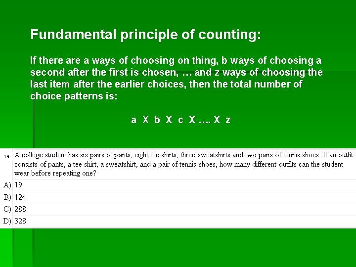 Fundamental principle of counting: If there a ways of choosing on thing, b ways