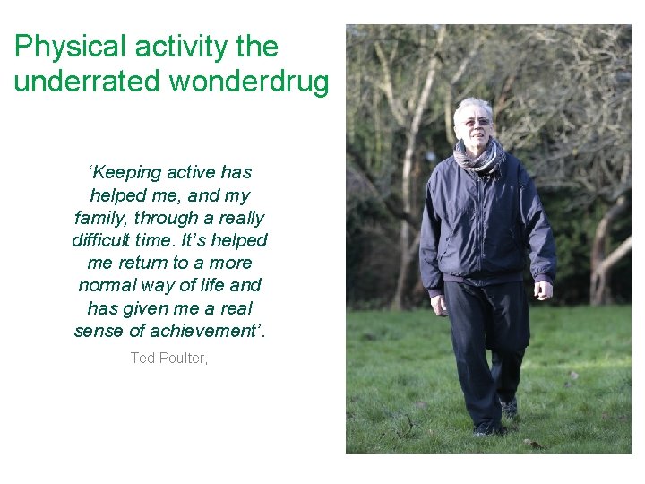 Physical activity the underrated wonderdrug ‘Keeping active has helped me, and my family, through