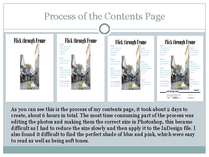 Process of the Contents Page As you can see this is the process of