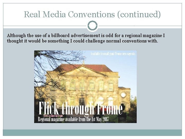Real Media Conventions (continued) Although the use of a billboard advertisement is odd for
