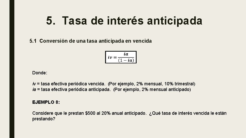 5. Tasa de interés anticipada 5. 1 Conversión de una tasa anticipada en vencida