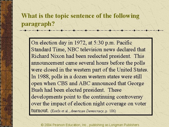 What is the topic sentence of the following paragraph? On election day in 1972,