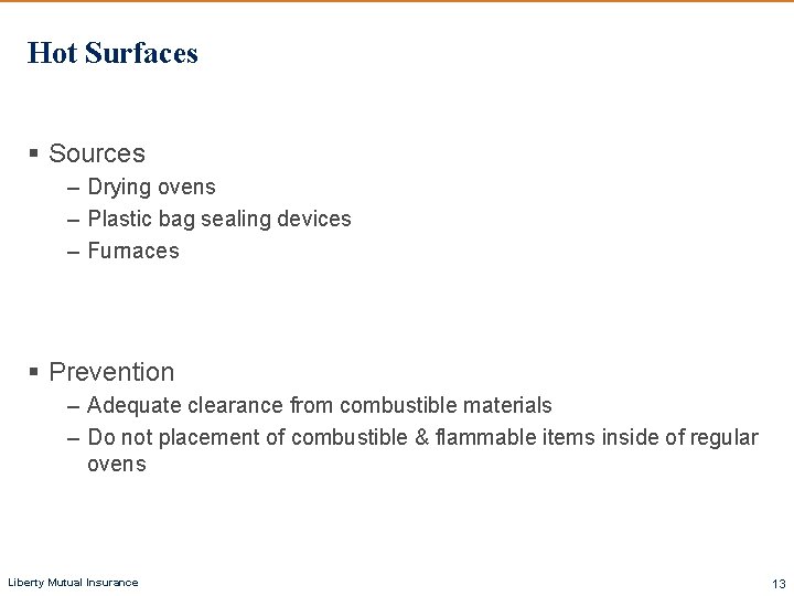 Hot Surfaces § Sources – Drying ovens – Plastic bag sealing devices – Furnaces Hot Surfaces § Sources – Drying ovens – Plastic bag sealing devices – Furnaces