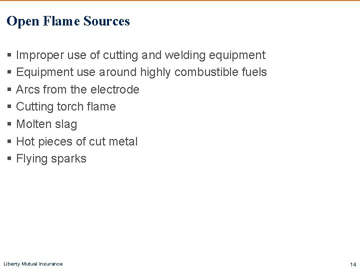 Open Flame Sources § Improper use of cutting and welding equipment § Equipment use Open Flame Sources § Improper use of cutting and welding equipment § Equipment use