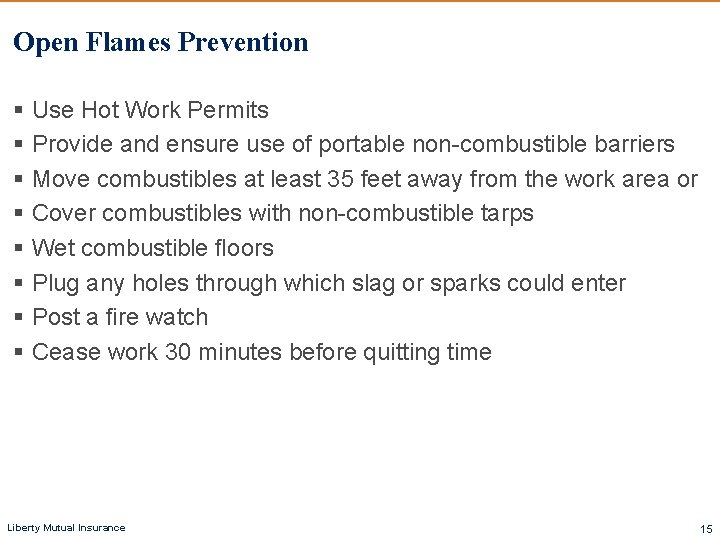 Open Flames Prevention § Use Hot Work Permits § Provide and ensure use of Open Flames Prevention § Use Hot Work Permits § Provide and ensure use of