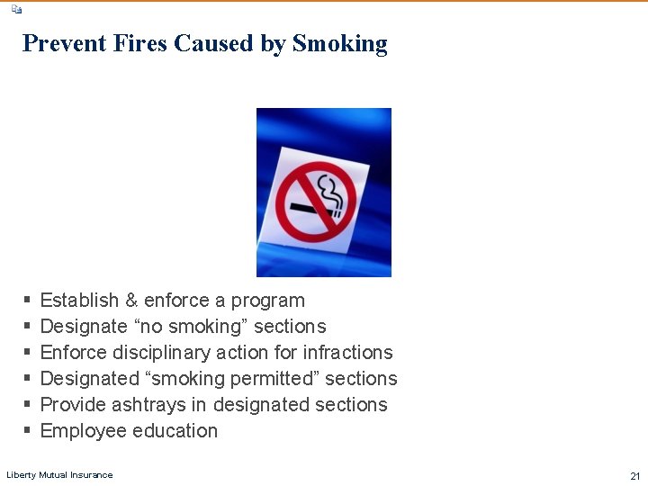 Prevent Fires Caused by Smoking § § § Establish & enforce a program Designate Prevent Fires Caused by Smoking § § § Establish & enforce a program Designate