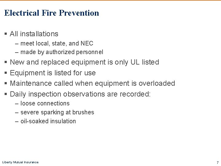 Electrical Fire Prevention § All installations – meet local, state, and NEC – made Electrical Fire Prevention § All installations – meet local, state, and NEC – made