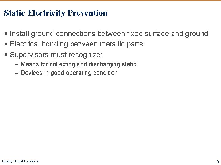 Static Electricity Prevention § Install ground connections between fixed surface and ground § Electrical Static Electricity Prevention § Install ground connections between fixed surface and ground § Electrical
