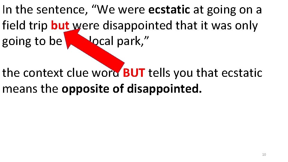 In the sentence, “We were ecstatic at going on a field trip but were In the sentence, “We were ecstatic at going on a field trip but were