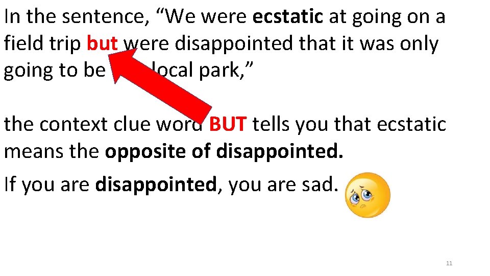 In the sentence, “We were ecstatic at going on a field trip but were In the sentence, “We were ecstatic at going on a field trip but were