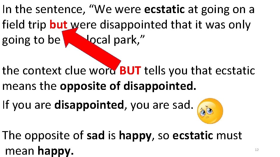 In the sentence, “We were ecstatic at going on a field trip but were In the sentence, “We were ecstatic at going on a field trip but were