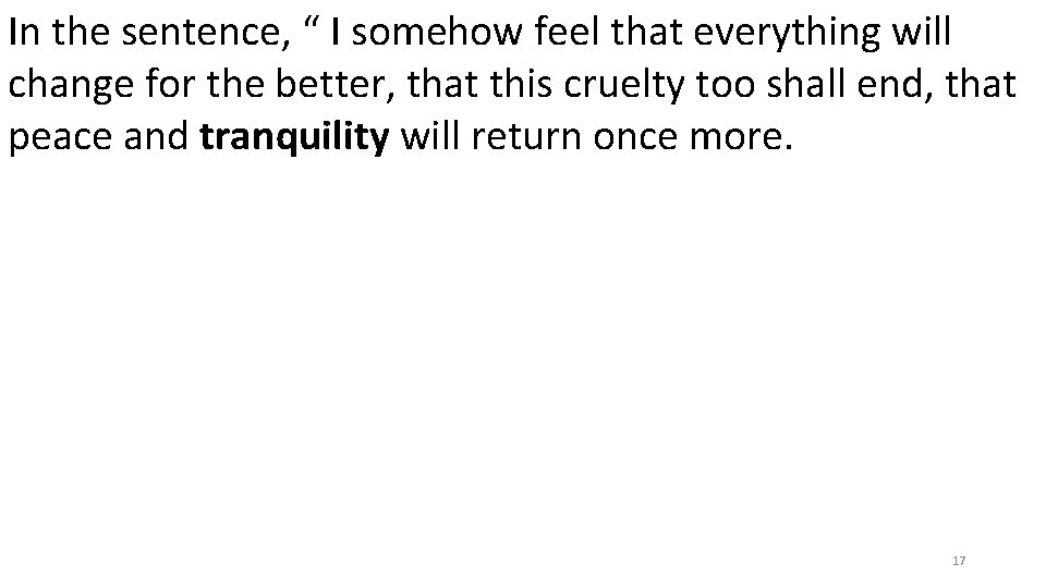 In the sentence, “ I somehow feel that everything will change for the better, In the sentence, “ I somehow feel that everything will change for the better,