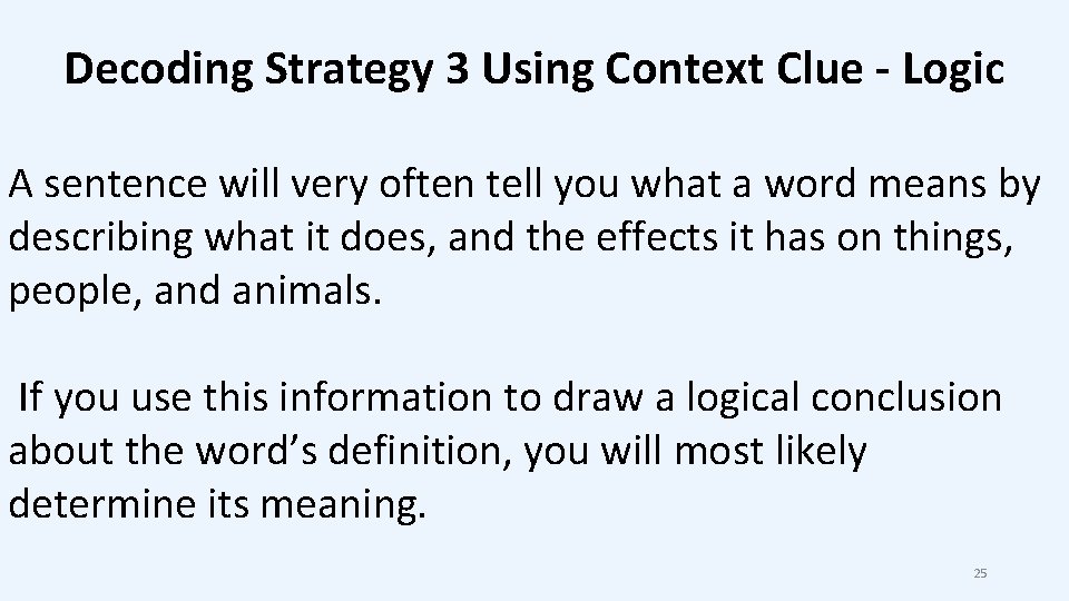 Decoding Strategy 3 Using Context Clue - Logic A sentence will very often tell Decoding Strategy 3 Using Context Clue - Logic A sentence will very often tell