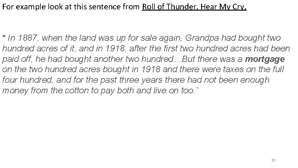 For example look at this sentence from Roll of Thunder, Hear My Cry, “ For example look at this sentence from Roll of Thunder, Hear My Cry, “