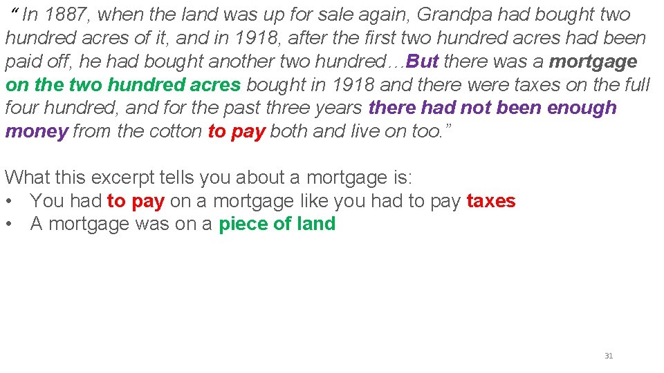 “ In 1887, when the land was up for sale again, Grandpa had bought “ In 1887, when the land was up for sale again, Grandpa had bought