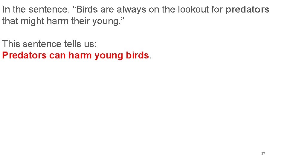 In the sentence, “Birds are always on the lookout for predators that might harm In the sentence, “Birds are always on the lookout for predators that might harm