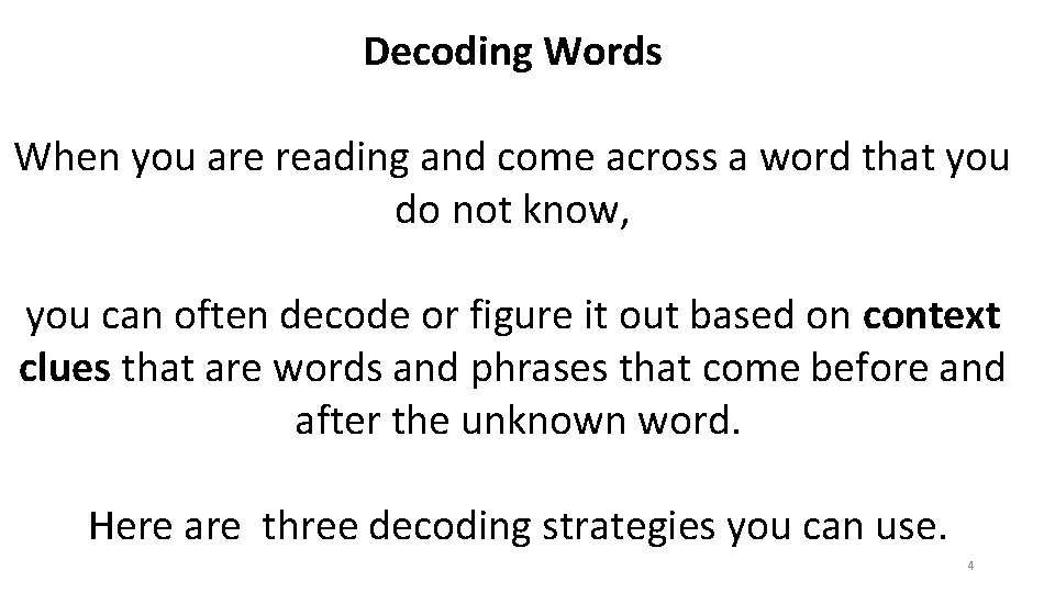Decoding Words When you are reading and come across a word that you do Decoding Words When you are reading and come across a word that you do