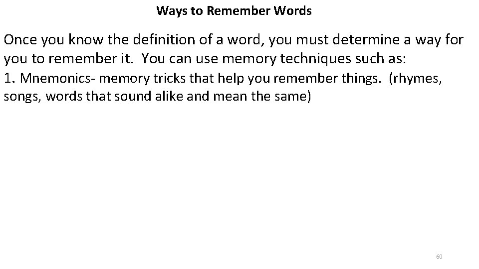 Ways to Remember Words Once you know the definition of a word, you must Ways to Remember Words Once you know the definition of a word, you must