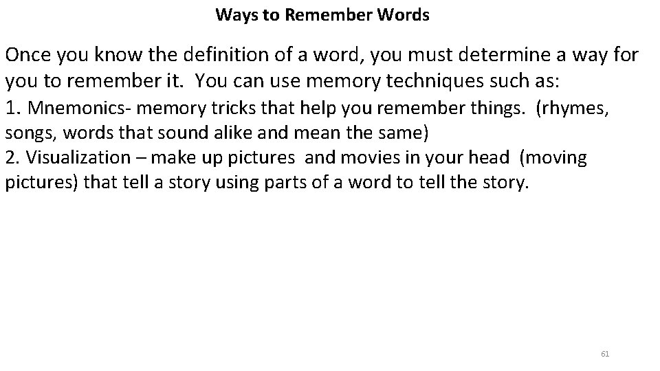 Ways to Remember Words Once you know the definition of a word, you must Ways to Remember Words Once you know the definition of a word, you must