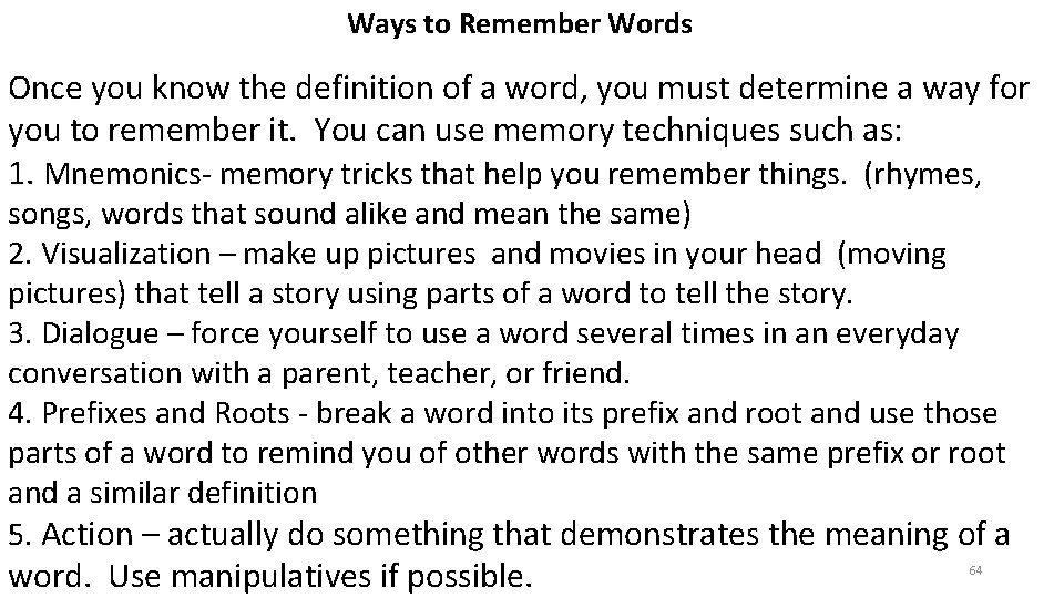 Ways to Remember Words Once you know the definition of a word, you must Ways to Remember Words Once you know the definition of a word, you must