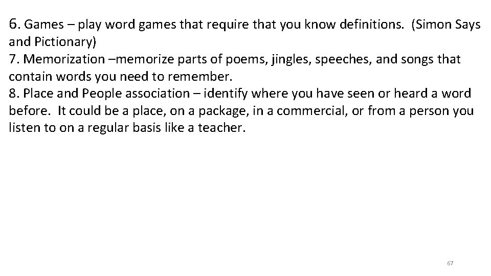 6. Games – play word games that require that you know definitions. (Simon Says 6. Games – play word games that require that you know definitions. (Simon Says