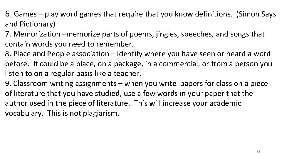 6. Games – play word games that require that you know definitions. (Simon Says 6. Games – play word games that require that you know definitions. (Simon Says