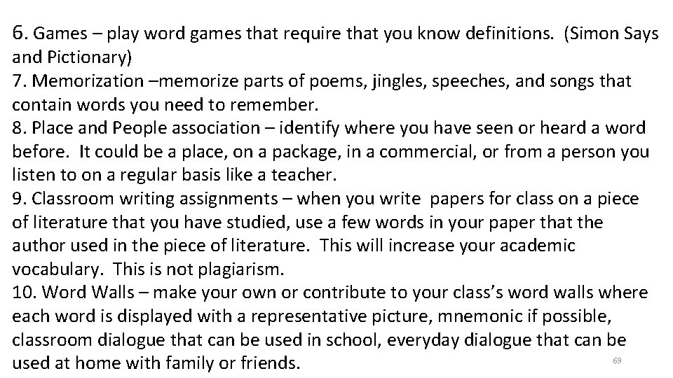 6. Games – play word games that require that you know definitions. (Simon Says 6. Games – play word games that require that you know definitions. (Simon Says