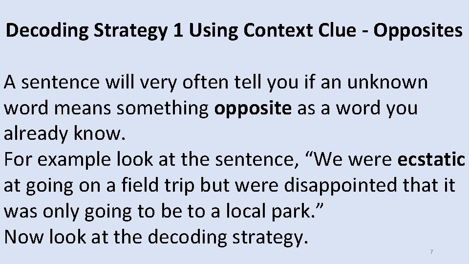 Decoding Strategy 1 Using Context Clue - Opposites A sentence will very often tell Decoding Strategy 1 Using Context Clue - Opposites A sentence will very often tell
