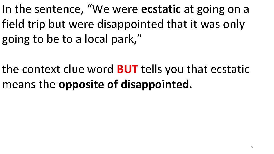 In the sentence, “We were ecstatic at going on a field trip but were In the sentence, “We were ecstatic at going on a field trip but were