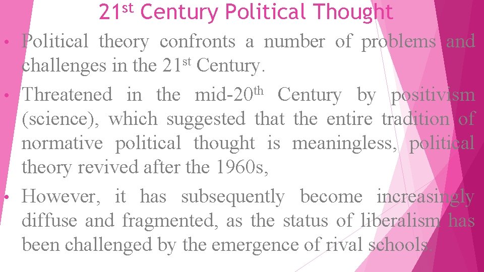 21 st Century Political Thought Political theory confronts a number of problems and challenges