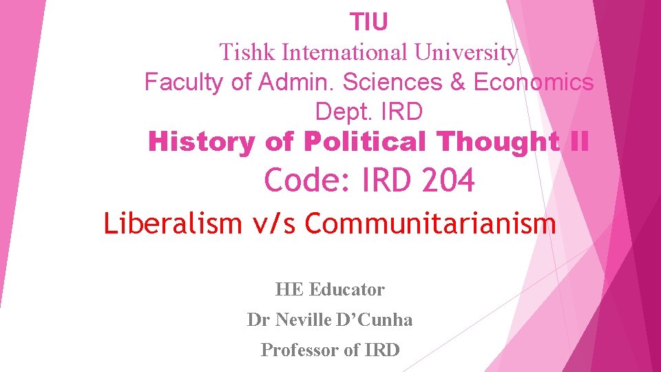 TIU Tishk International University Faculty of Admin. Sciences & Economics Dept. IRD History of