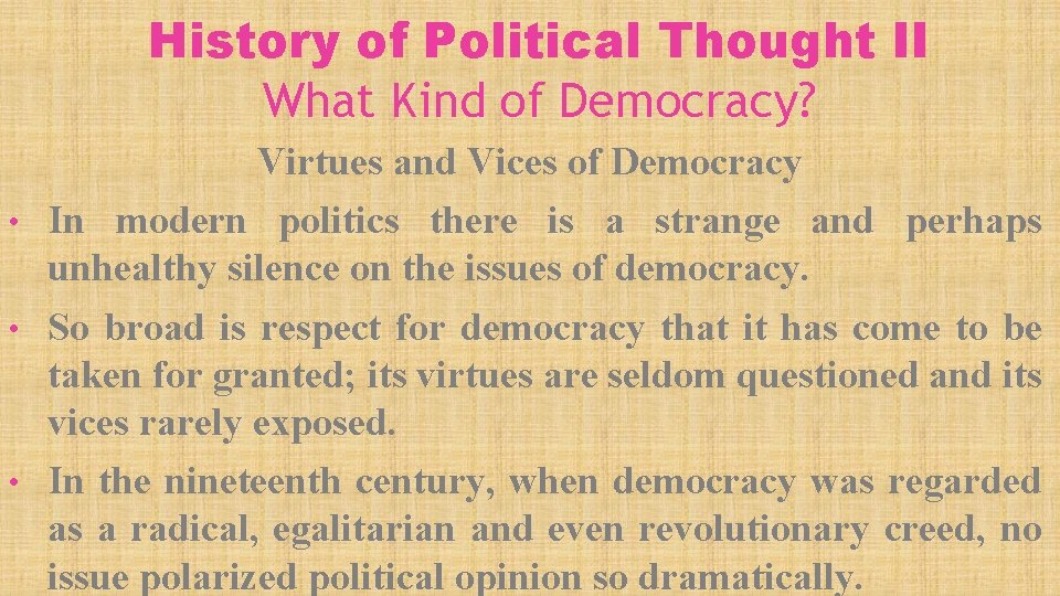 History of Political Thought II What Kind of Democracy? Virtues and Vices of Democracy