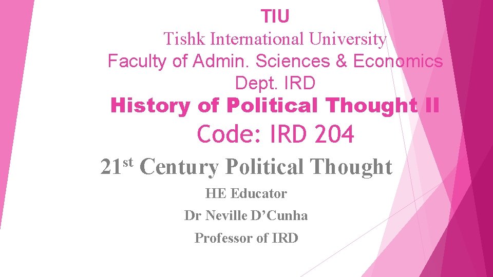 TIU Tishk International University Faculty of Admin. Sciences & Economics Dept. IRD History of